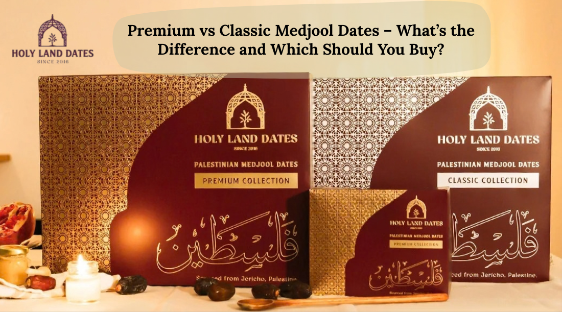 Premium vs Classic Medjool Dates – What’s the Difference and Which Should You Buy?